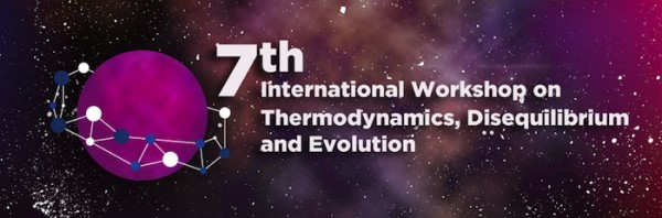 7th International Workshop on Thermodynamics, Disequilibrium and Evolution